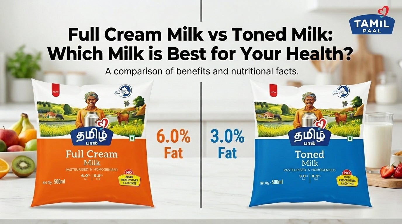 Full Cream Milk vs Toned Milk: Which Milk is Best for Your Health? - Tamil Paal