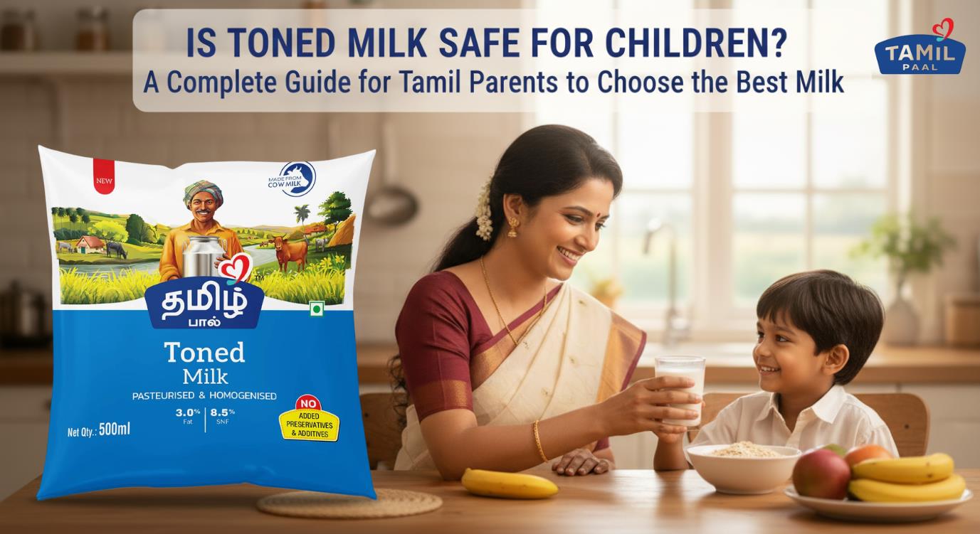 Is Toned Milk Safe for Children? A Complete Guide for Tamil Parents to Choose the Best Milk - Tamil Paal
