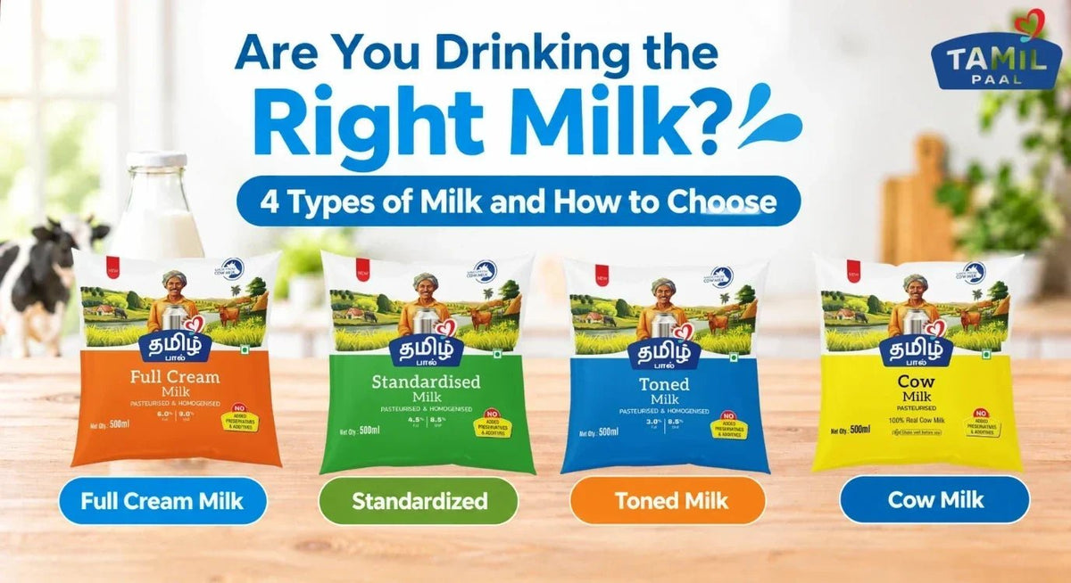 Are You Drinking the Right Milk? 4 Types of Milk and How to Choose - Tamil Paal