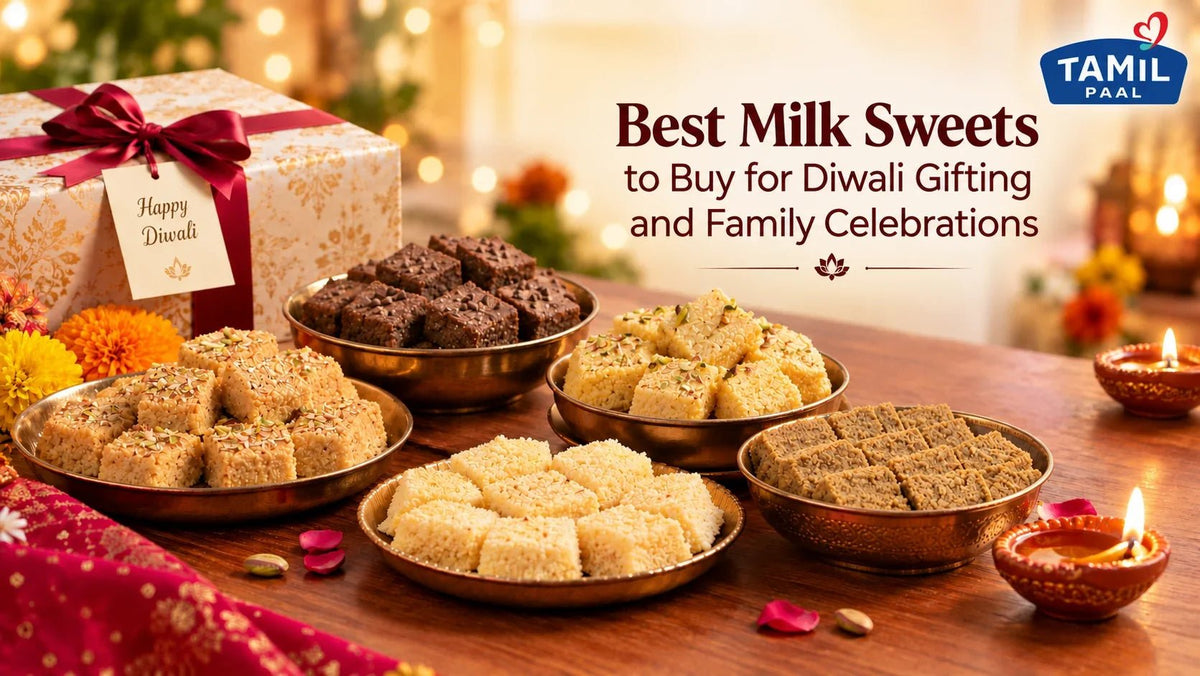 Best Milk Sweets to Buy for Diwali Gifting and Family Celebrations - Tamil Paal
