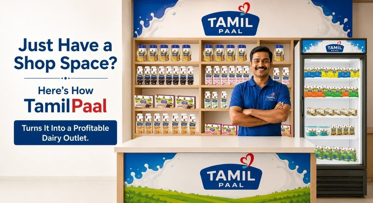 Just Have a Shop Space? Here's How TamilPaal Turns It Into a Profitable Dairy Outlet. - Tamil Paal
